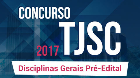 TJ/SC - Pré-Edital: Disciplinas Gerais